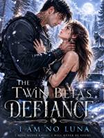 The Twin Beta's Defiance: I Am No Luna