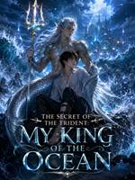The Secret of the Trident: My King of the Ocean