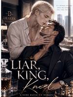 Liar, King, Kneel