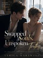 Swapped Souls, Unspoken Truths