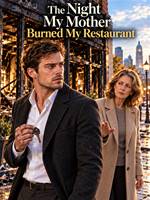 The Night My Mother Burned My Restaurant