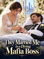 They Married Me to a Dying Mafia Boss