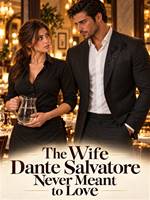 The Wife Dante Salvatore Never Meant to Love