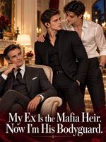 My Ex Hired Me as His Bodyguard