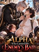 The Alpha Who Carried His Enemy's Baby
