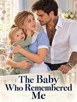 The Baby Who Remembered Me