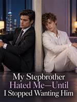 My Stepbrother Hated Me—Until I Stopped Wanting Him